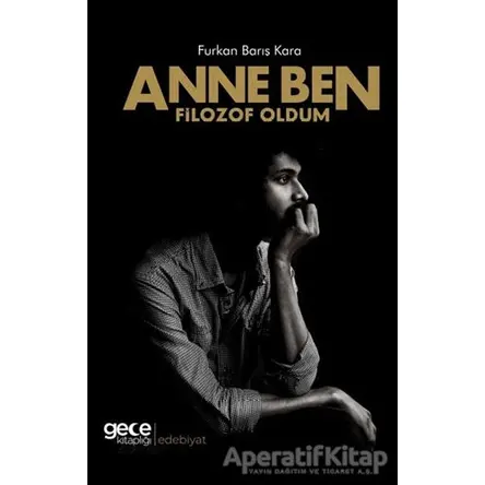 Anne Ben Filozof Oldum - Furkan Barış Kara - Gece Kitaplığı