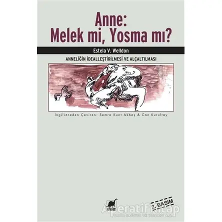 Anne: Melek mi, Yosma mı? - Estela V. Welldon - Ayrıntı Yayınları