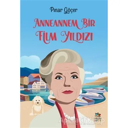 Anneannem Bir Film Yıldızı - Pınar Göçer - İthaki Çocuk Yayınları