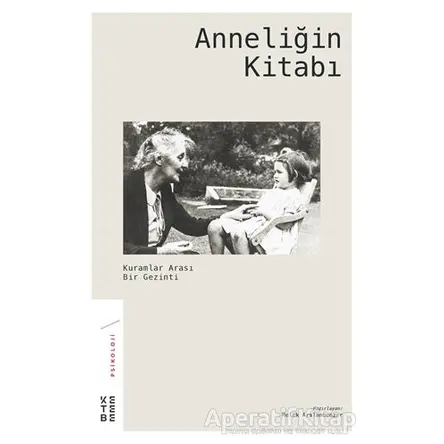 Anneliğin Kitabı - Melek Arslanbenzer - Ketebe Yayınları