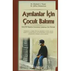 Ayrılanlar İçin Çocuk Bakımı - Elizabeth S. Thayer - Arkadaş Yayınları