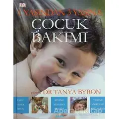 1 Yaşından 3 Yaşına Çocuk Bakımı - Tanya Byron - Alfa Yayınları