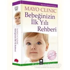 Bebeğinizin İlk Yılı Rehberi - Mayo Clinic - Eksik Parça Yayınları