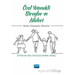 Özel Yetenekli Bireyler ve Aileleri - Kolektif - Nobel Akademik Yayıncılık