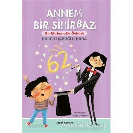 Annem Bir Sihirbaz - Burcu Haboğlu Baba - Doğan Egmont Yayıncılık