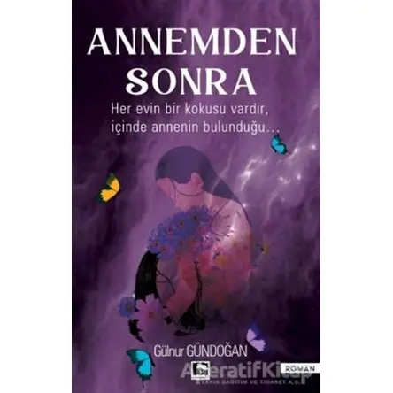 Annemden Sonra - Gülnur Gündoğan - Çınaraltı Yayınları