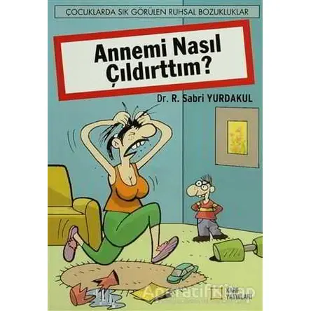 Annemi Nasıl Çıldırttım? - Sabri Yurdakul - Kare Yayınları - Ders Kitapları