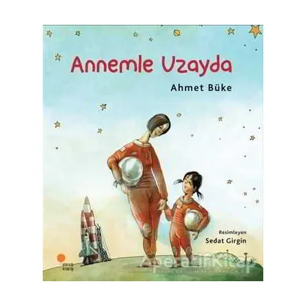 Annemle Uzayda - Ahmet Büke - Günışığı Kitaplığı