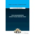 Ceza Muhakemesinde Kanun Yoluna Başvuru Hakkı İstanbul Ceza Hukuku ve Kriminoloji Arşivi Yayın No: 7