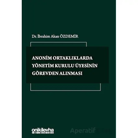 Anonim Ortaklıklarda Yönetim Kurulu Üyesinin Görevden Alınması