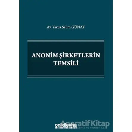 Anonim Şirketlerin Temsili - Yavuz Selim Günay - On İki Levha Yayınları