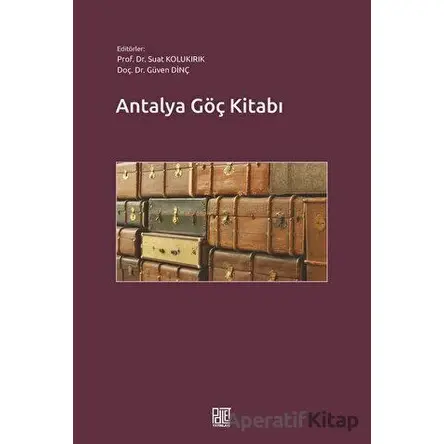 Antalya Göç Kitabı - Suat Kolukırık - Palet Yayınları