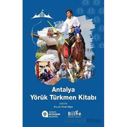 Antalya Yörük Türkmen Kitabı - Kolektif - Bilge Kültür Sanat