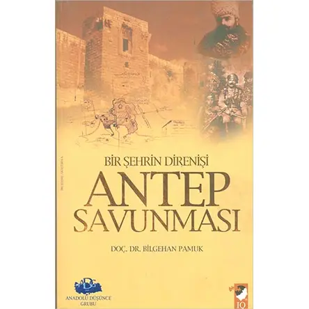 Antep Savunması - Bilgehan Pamuk - IQ Kültür Sanat Yayıncılık