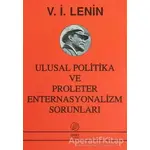 Ulusal Politika ve Proleter Enternasyonalizm Sorunları - Vladimir İlyiç Lenin - İnter Yayınları