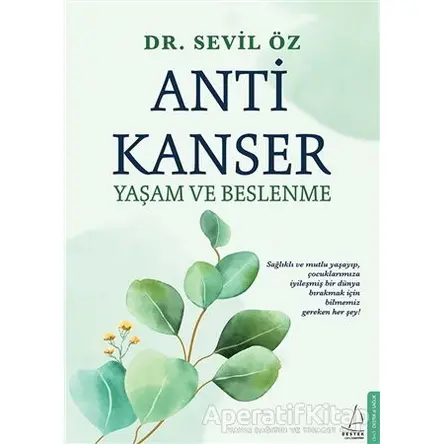 Anti Kanser Yaşam ve Beslenme - Sevil Öz - Destek Yayınları