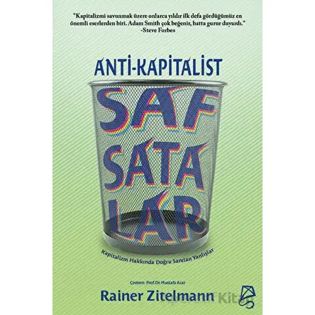 Anti-Kapitalist Safsatalar - Rainer Zitelmann - Serbest Kitaplar