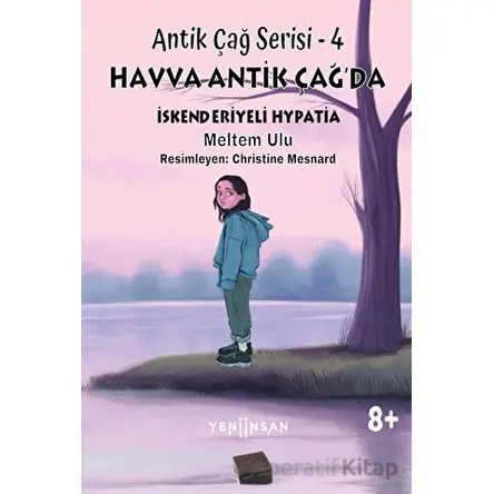 Antik Çağ Serisi - 4 Havva Antik Çağ’da İskenderiyeli Hypatia - Meltem Ulu - Yeni İnsan Yayınevi