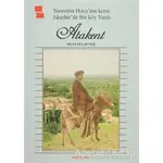 Nasrettin Hoca nın Kenti Akşehirde Bir Köy Vardı Atakent - Mustafa Şener - Sergi Yayınevi