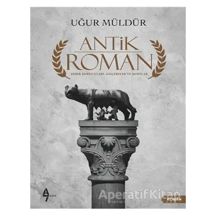 Antik Roman - Uğur Müldür - A7 Kitap