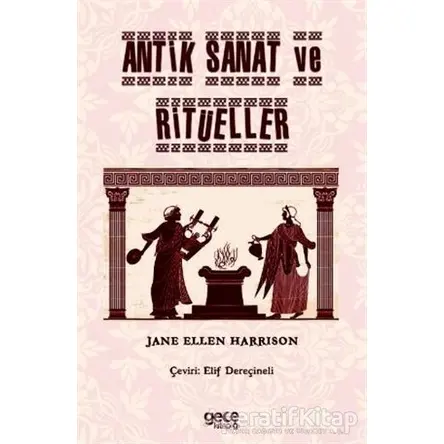 Antik Sanat ve Ritüeller - Jane Ellen Harrison - Gece Kitaplığı