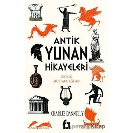 Antik Yunan Hikayeleri - Charles Dannelly - Fa Yayınları