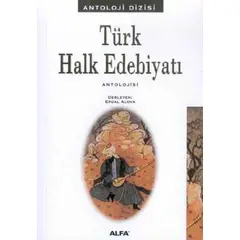 Türk Halk Edebiyatı Antolojisi - Derleme - Alfa Yayınları