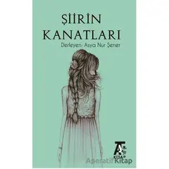 Şiirin Kanatları - Asya Nur Şener - Kitap At Yayınları
