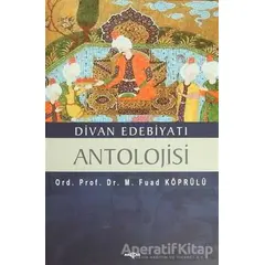 Divan Edebiyatı Antolojisi - Mehmed Fuad Köprülü - Akçağ Yayınları