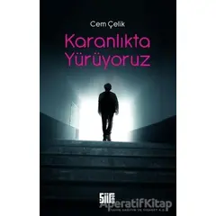 Karanlıkta Yürüyoruz - Cem Çelik - Şiirden Yayıncılık