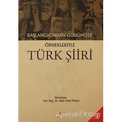 Başlangıcından Günümüze Örnekleriyle Türk Şiiri - Kolektif - Akçağ Yayınları