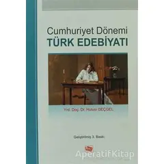 Cumhuriyet Dönemi Türk Edebiyatı - Hulusi Geçgel - Anı Yayıncılık