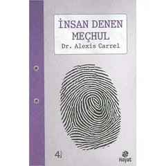 İnsan Denen Meçhul - Alexis Carrel - Hayat Yayınları