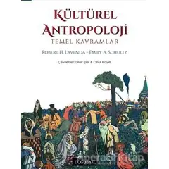 Kültürel Antropoloji - Robert H. Lavenda - Doğu Batı Yayınları