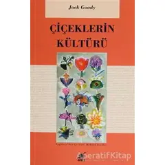 Çiçeklerin Kültürü - Jack Goody - Ayrıntı Yayınları