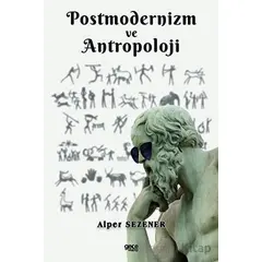 Postmodernizm ve Antropoloji - Alper Sezener - Gece Kitaplığı