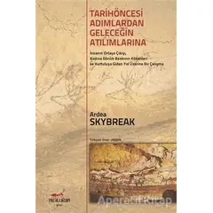 Tarih Öncesi Adımlardan Geleceğin Atılımlarına - Ardea Skybreak - Patika Kitap