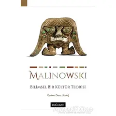 Bilimsel Bir Kültür Teorisi - Bronislaw Malinowski - Doğu Batı Yayınları