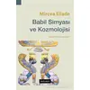 Babil Simyası ve Kozmolojisi - Mircea Eliade - Doğu Batı Yayınları