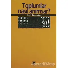 Toplumlar Nasıl Anımsar? - Paul Connerton - Ayrıntı Yayınları