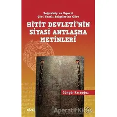 Hitit Devletinin Siyasi Antlaşma Metinleri Boğazköy ve Ugarit Çivi Yazılı Belgelerine Göre