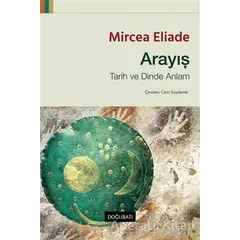 Arayış - Mircea Eliade - Doğu Batı Yayınları