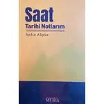 Saat Tarihi Notlarım - Aydın Akyüz - Mitra Yayınları