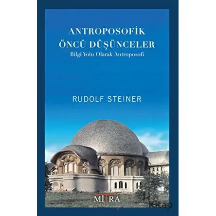 Antroposofik Öncü Düşünceler - Rudolf Steiner - Mitra Yayınları