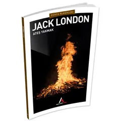 Ateş Yakmak - Jack London - Aperatif Dünya Klasikleri