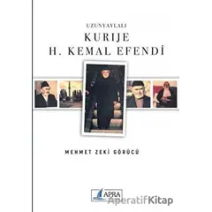 Uzunyaylalı Kurije H. Kemal Efendi - Mehmet Zeki Görücü - Apra Yayıncılık