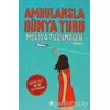 Ambulansla Dünya Turu - Melida Tüzünoğlu - April Yayıncılık