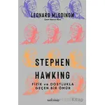 Stephen Hawking: Fizik ve Dostlukla Geçen Bir Ömür - Leonard Mlodinow - Babil Kitap