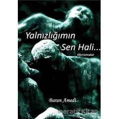 Yalnızlığımın Sen Hali... - Baran Amedi - Ar Yayınları