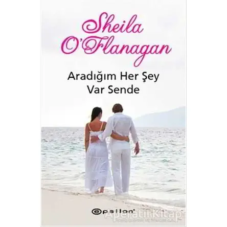 Aradığım Herşey Var Sende - Sheila OFlanagan - Epsilon Yayınevi